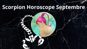 Horoscope du Scorpion Septembre 2024