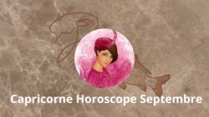 Horoscope Capricorne Septembre 2024